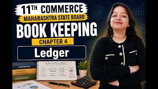 Chapter 4 Ledger | Class 11 Book Keeping Maharashtra Board | Ledger Accounts Explained in Hinglish
