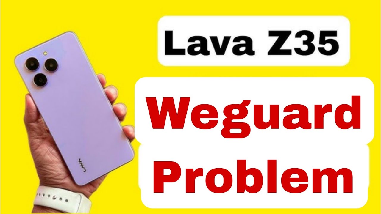 Решение проблем Lava Z35 Weguard