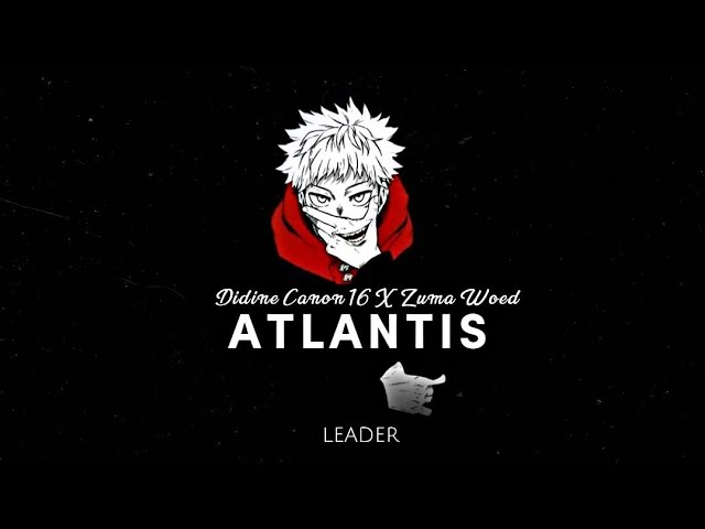 Didine Canon 16 X Zuma Woed - Atlantis (slowed+reverb)