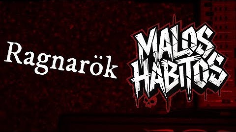Malos Hábitos - Ragnarok (Lyric video)