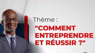 Comment Entreprendre Et Réussir ? I Master Class Stan Zézé