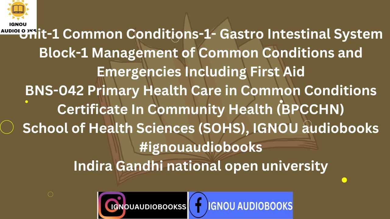 Common Conditions-1- Gastro Intestinal System Unit-1 Block-1 BNS 042 BPCCHN SOHS 