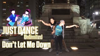 Just In Public: Just Dance Unlimited - Don't Let Me Down By The Chainsmokers ( Feat. Akamisaki94 )