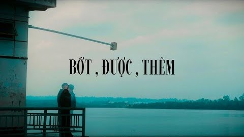 D-Four | BỚT , ĐƯỢC , THÊM
