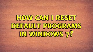 How can I reset default programs in Windows 7