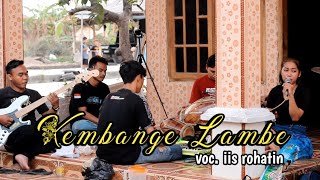 KEMBANGE LAMBE(ERY SHEVTIYANI)||LATIHAN TEAM MLOROD VOC. IIS ROHATIN