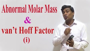 Solution: Part - 11: Abnormal Molar Mass and van