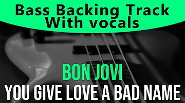 Bon Jovi - You Give Love A Bad Name (Bass backing track - Bassless)