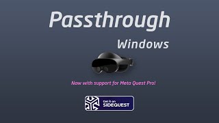 New Release: Passthrough Windows v1.1 - Meta Quest Pro