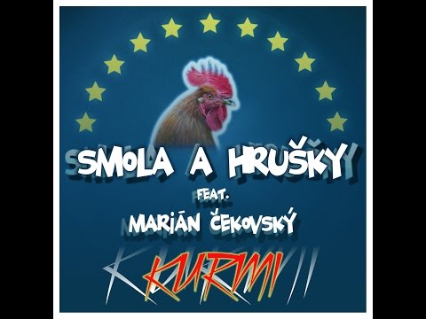 Smola a Hrusky - KURMI feat. Marian Cekovsky (Official Video)