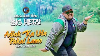 Big Heru - Adiak Ka Uda Pakai Lamo (Official Music Video)