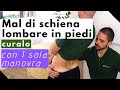 mal di schiena lombare in piedi: curalo con 1 sola manovra