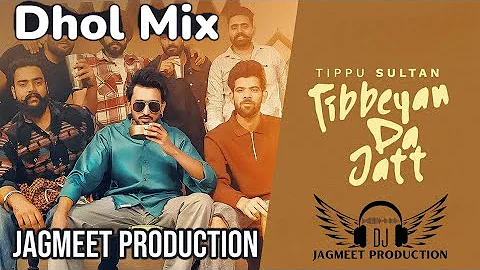 Tibbeyan Da Jatt Tippu Sultan Dhol Remix Jagmeet Production Original Mix New Punjabi song 2024