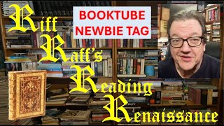 BookTube Newbie Tag - An oldie from South Africa begins RiffRaffs Reading Renaissance
