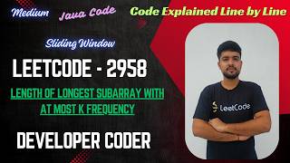 Length of Longest Subarray With at Most K Frequency | LeetCode 2958 | Java Code | Developer Coder