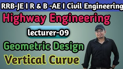 Lec-09 I Vertical Curve I Geometric Design I Highway Engineering Additional Assistant Engineer