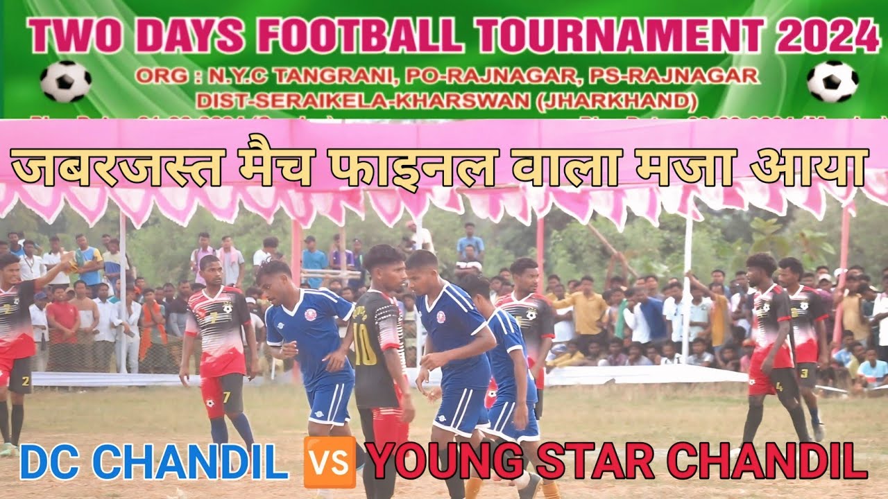 DC CHANDIL 🆚 YOUNG STAR CHANDIL फाइनल मैच जैसा टक्कर//NYC TANGRANI FOOTBALL TOURNAMENT 2024