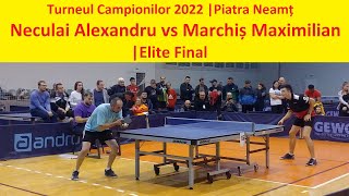 Neculai Alexandru vs Marchiș Maximilian |TC Piatra Neamț 2022 |Elite Final