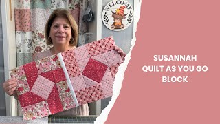 Traditional and Classic Susannah block in a Quilt As You Go
