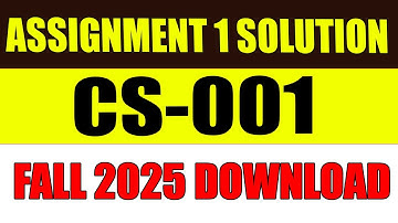 CS001 Assignment 1 Solution Fall 2025 | CS001 Assignment 1 Solution 2025 | CS001 Assignment Solution