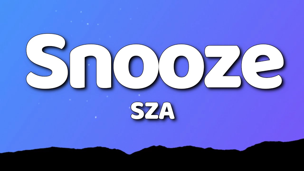 SZA - Snooze (Lyrics)