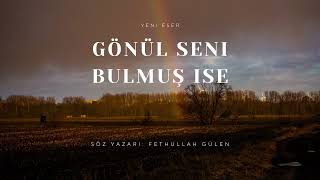 Gönül Seni Bulmuş İse... - Muhteşem Yorum