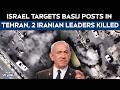 Ali Larijani News | Israel Targets Basij Posts In Tehran, 2 Iranian Leaders Killed