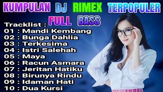 DJ RIMEX NONSTOP FULL ALBUM TERBARU-MANDI KEMBANG-2022