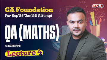 CA Foundation QA (Maths) Lecture 4 For Sep 25 /Jan 26 Attempt By CA Pranav Popat
