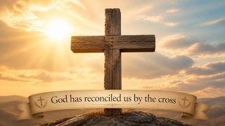 We have Reconciliation with God! - Romans 5:1-11 - Sunday 5/24/26