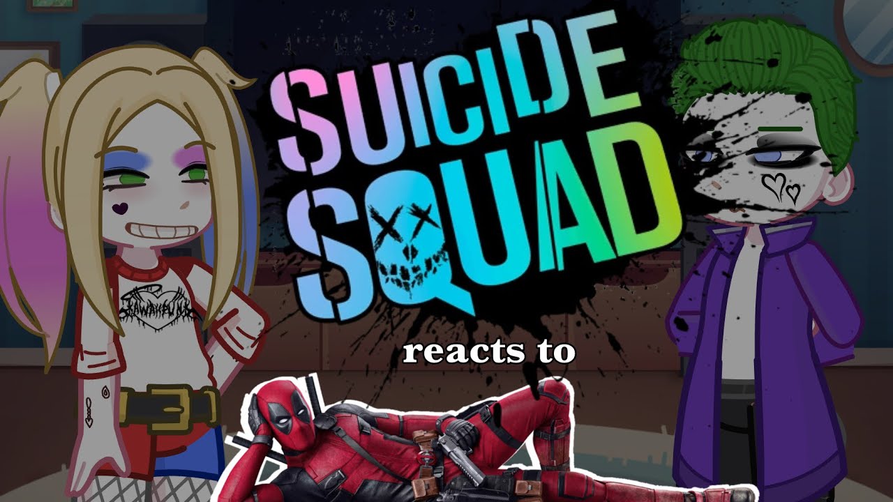 Suicide Squad reacts to Deadpool || DC || Harley Quinn || Joker || Deadpool || Gacha || Reaction