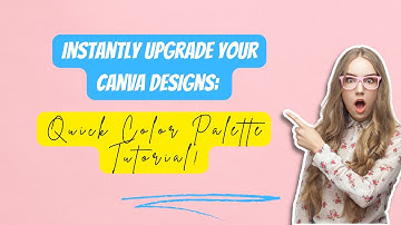 Instantly Upgrade Your Canva Designs: Quick Color Palette Tutorial!