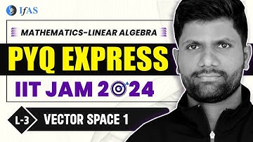 Liner Algebra - Vector Space 1 PYQ Discussion  | IIT JAM Mathematics 2024