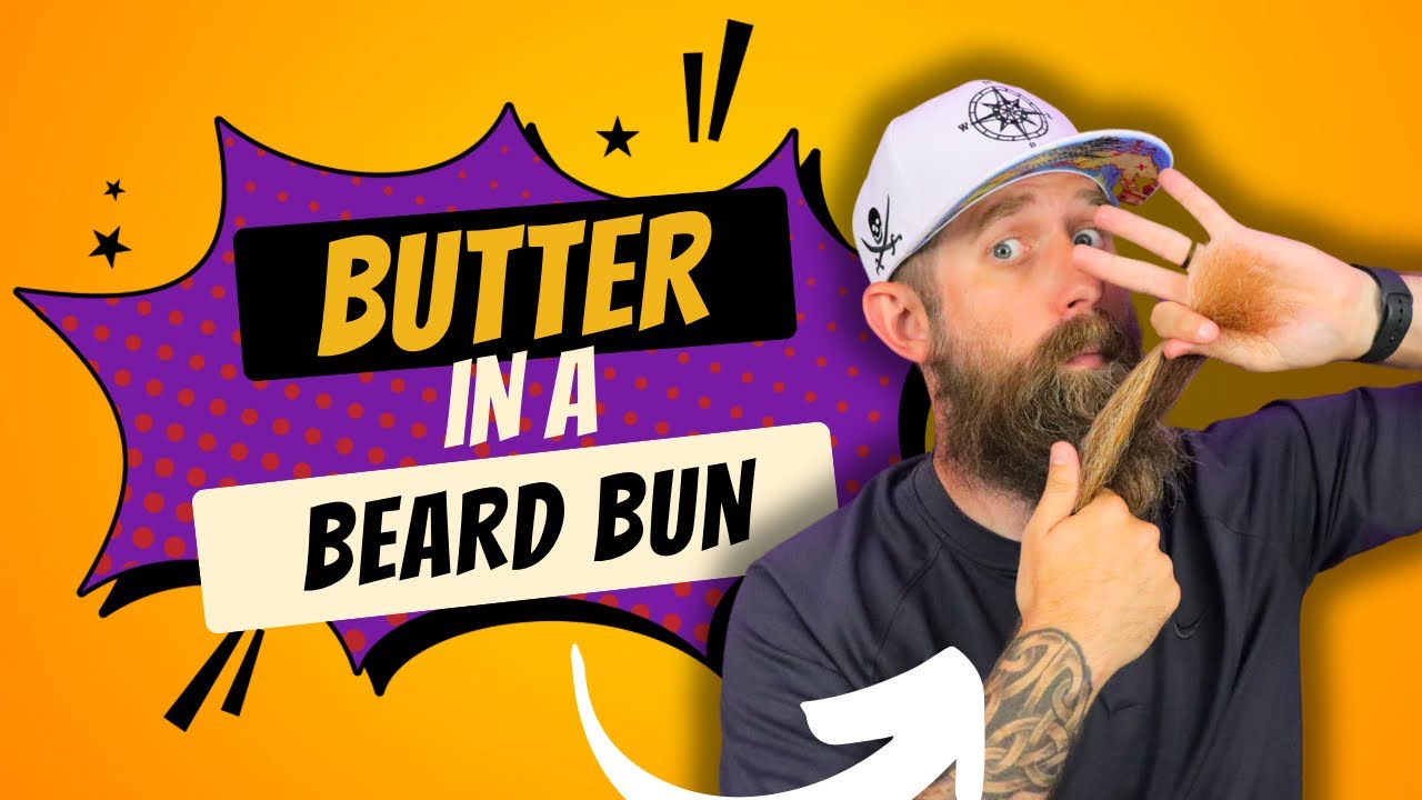 Butter in a Beard Bun? Deep Conditioning Treatment