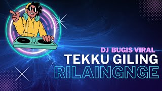 DJ BUGIS VIRAL | DJ TEKKU GILING RILAINGNGE  | DETTONA NA RADDE NYAWAKU