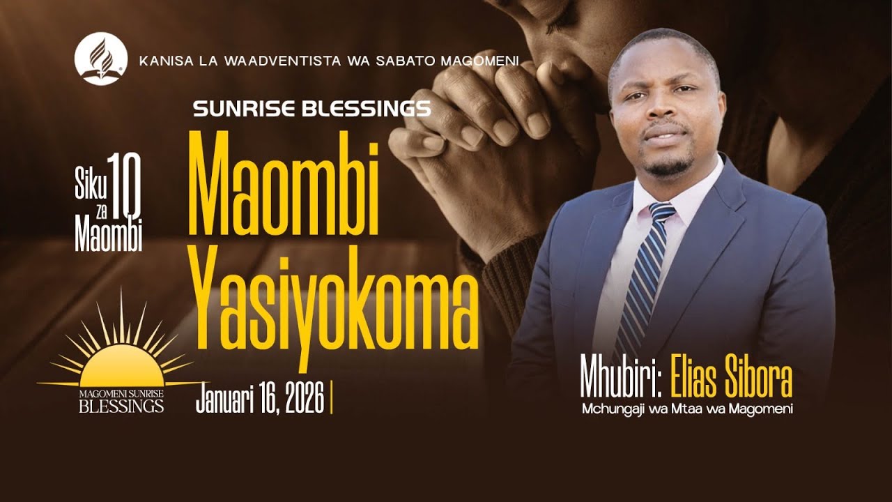 KARIBU KATIKA IBAADA YA SUNRISE BLESSINGS MAGOMENI SDA CHURCH  16.01.2026
