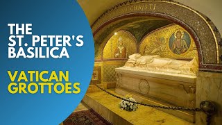 Basilica of St. Peter Basilica ➔ Vatican Grotoes video tour, Roma, Italy