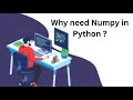 Why we need numpy in Python ?