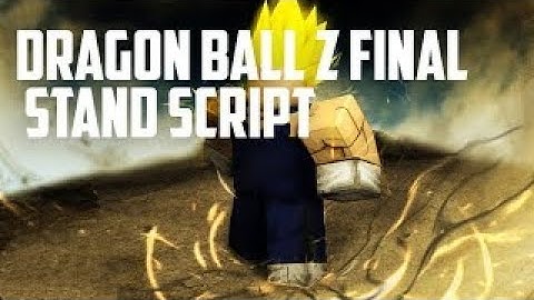 Dragon Ball Z Final Stand Script | NEW PASTEBIN!
