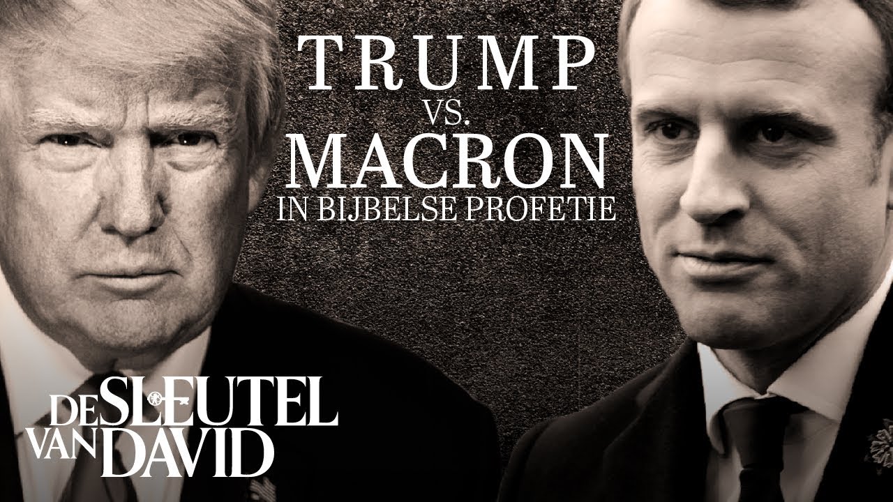 Trump vs. Macron in Bijbelse profetie