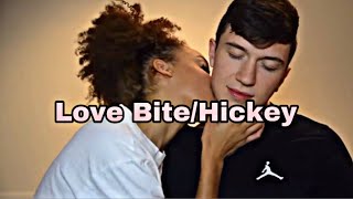 LOVE BITE/HICKEY KISS 💋