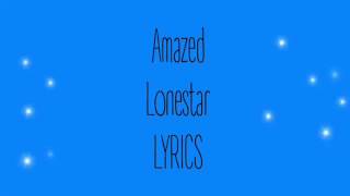 Lonestar Amazed Lyrics