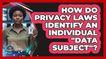 How Do Privacy Laws Identify An Individual "Data Subject"?