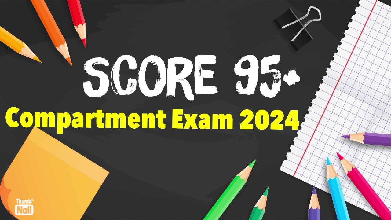 🔥 SCORE 95+ MARKS IN COMPARTMENT EXAM 2024🤯 | CBSE BOARD EXAM 2024 ...