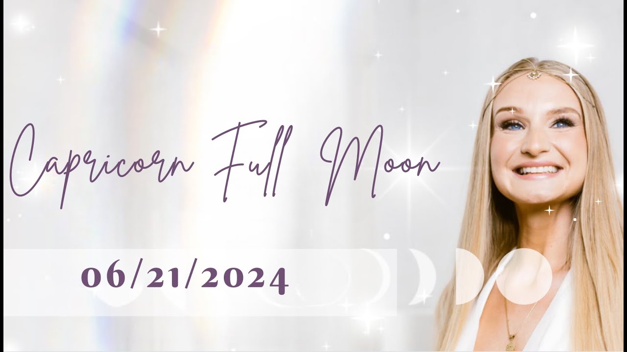 🌕 Capricorn Full Moon ♑ {June 21st 2024} Rising to New Heights - YouTube