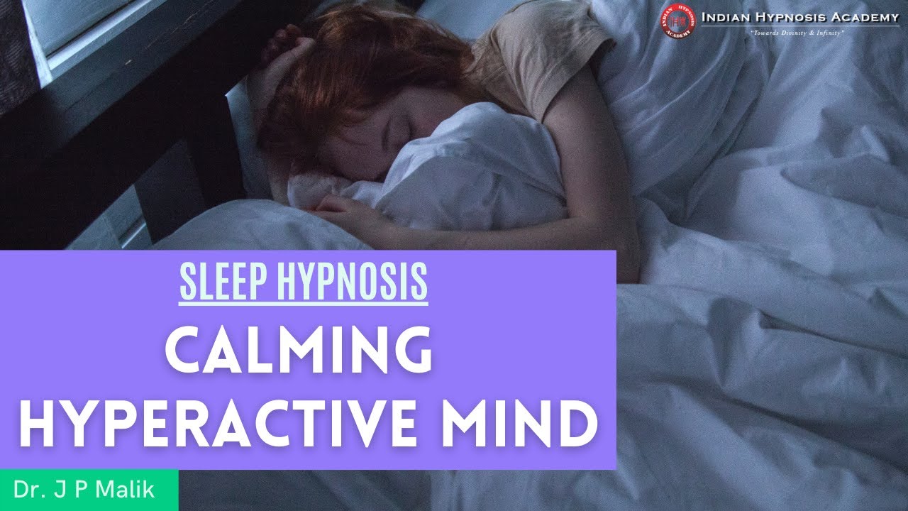Sleep Hypnosis Calming A Hyperactive (Overactive) Mind Dr. J P