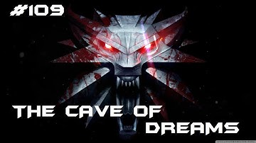 The Witcher 3 - Walkthrough #109: The Cave Of Dreams - Side quest