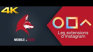 Mobile Futé - Les Extensions Dinstagram