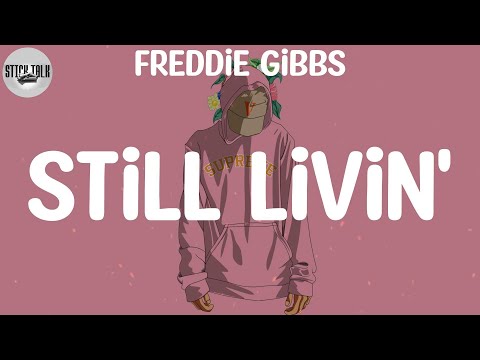 Freddie Gibbs - Still Livin' (Lyric Video)