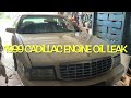 4.6L Cadillac Deville engine oil leak